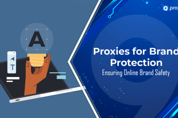 Proxy bảo vệ thương hiệu: Đảm bảo an toàn thương hiệu trực tuyến!