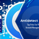 Trình duyệt Antidetect: Lựa chọn hàng đầu về Quyền riêng tư và Quản lý Tài khoản năm 2025