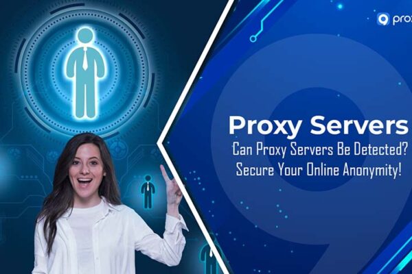 Máy chủ Proxy có thể bị phát hiện không? Bảo vệ tính ẩn danh trực tuyến của bạn!