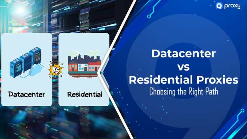 Proxy Trung tâm Dữ liệu so với Proxy Cư dân: Lựa chọn Đúng đắn