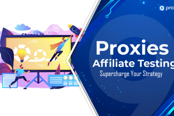 Proxy cho Thử nghiệm Tiếp thị Liên kết: Nâng tầm Chiến lược của Bạn!