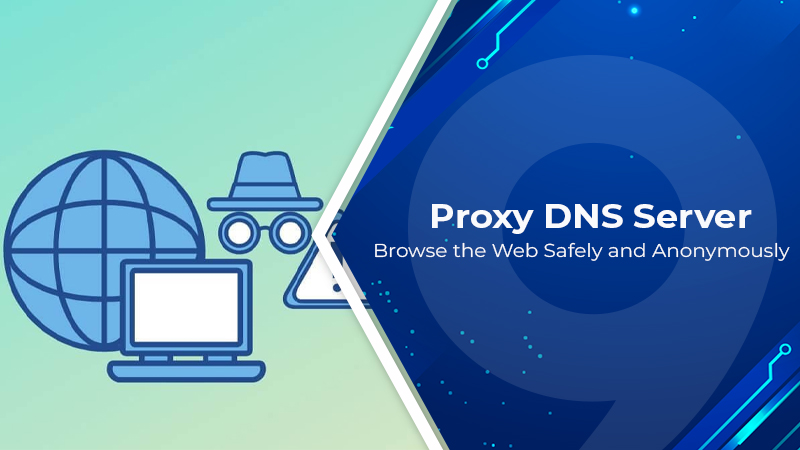 Máy chủ DNS Proxy: Nâng cao Bảo mật và Tốc độ Mạng