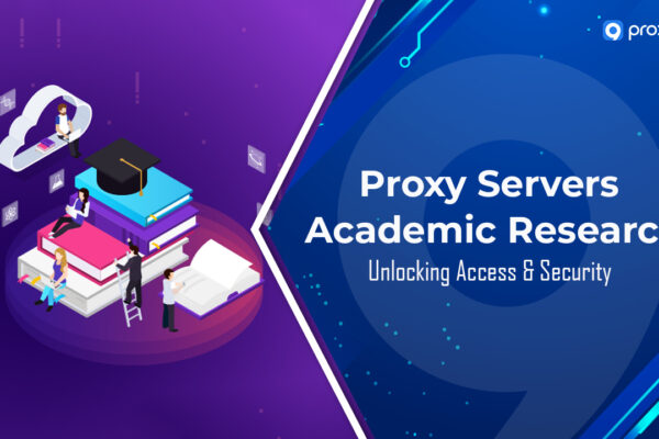 Máy chủ Proxy trong Nghiên cứu Học thuật: Mở khóa Quyền truy cập & Bảo mật